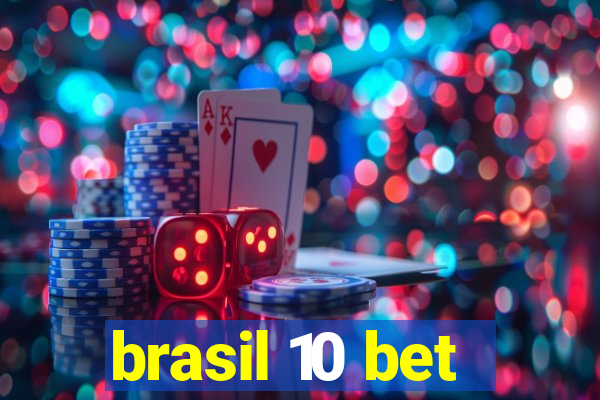 brasil 10 bet